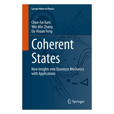 Coherent States - Kam, Chon-Fai a Zhang, Wei-Min a Feng, Da-Hsuan