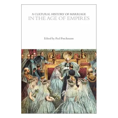 Cultural History of Marriage in the Age of Empires