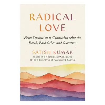 Radical Love - Kumar, Satish