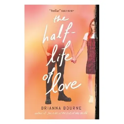 Half Life of Love - Bourne, Brianna