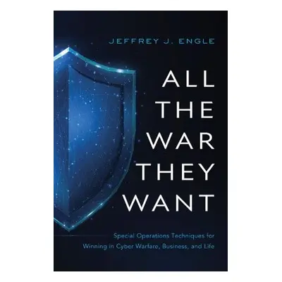 All the War They Want - Engle, Jeffrey J