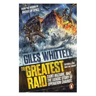 Greatest Raid - Whittell, Giles