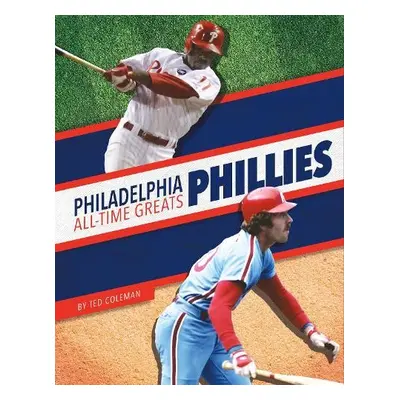 Philadelphia Phillies All-Time Greats - Coleman, Ted