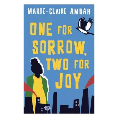 One for Sorrow, Two for Joy - Amuah, Marie-Claire