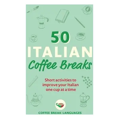 50 Italian Coffee Breaks - Languages, Coffee Break