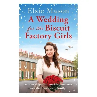 Wedding for the Biscuit Factory Girls - Mason, Elsie