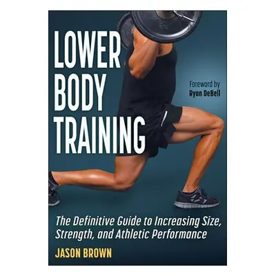 Lower Body Training - Brown, Jason