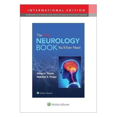 Only Neurology Book You'll Ever Need - Thaler, Alison I. a Thaler, Malcolm S.