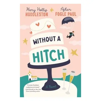 Without a Hitch - Huddleston, Mary Hollis a Paul, Asher Fogle