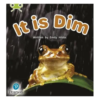 Bug Club Phonics - Phase 2 Unit 1-2: It is Dim - Hibbs, Emily