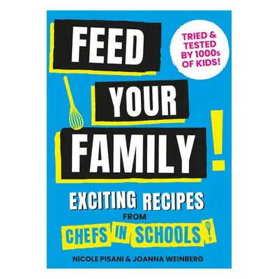 Feed Your Family - Pisani, Nicole a Pisani, Nicole a Weinberg, Joanna a Weinberg, Joanna a Weinb