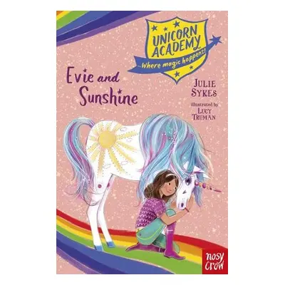 Unicorn Academy: Evie and Sunshine - Sykes, Julie