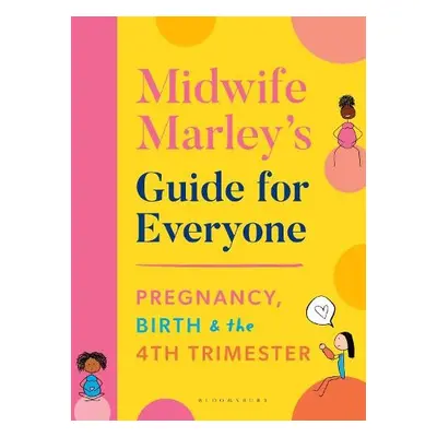 Midwife Marley's Guide For Everyone - Hall, Marley