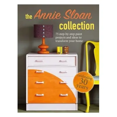 Annie Sloan Collection - Sloan, Annie (ANNIE SLOAN INTERIORS)