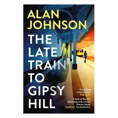 Late Train to Gipsy Hill - Johnson, Alan