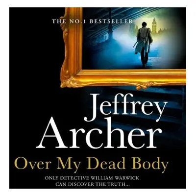 Over My Dead Body - Archer, Jeffrey