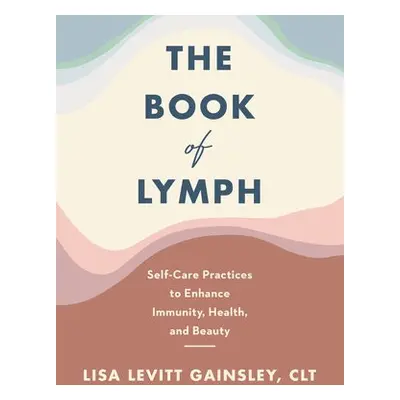 Book of Lymph - Gainsley, Lisa Levitt