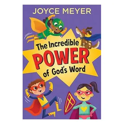 Incredible Power of God's Word - Meyer, Joyce