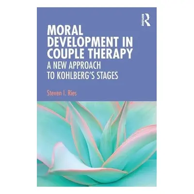 Moral Development in Couple Therapy - Ries, Steven I. (Private Practice in Maui, Hawaii, USA)