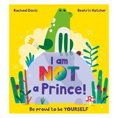 I Am NOT a Prince - Davis, Rachael