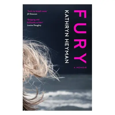 Fury: A Memoir - Heyman, Kathryn