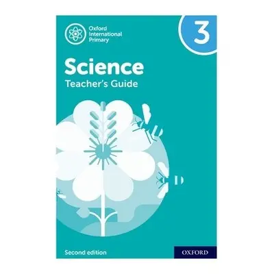 Oxford International Science: Second Edition: Teacher's Guide 3 - Roberts, Deborah a Hudson, Ter