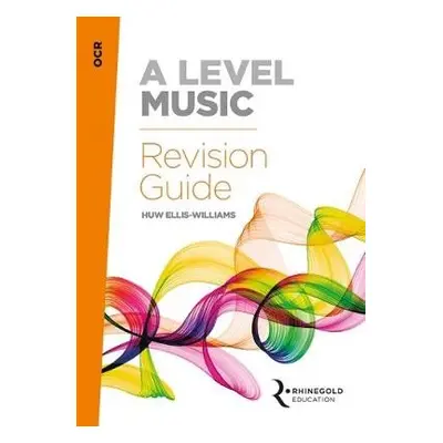 OCR A Level Music Revision Guide - Ellis-Williams, Huw