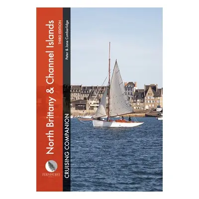 North Brittany a Channel Islands Cruising Companion - Cumberlidge, Peter a Cumberlidge, Jane