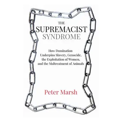 Supremacist Syndrome - Marsh, Peter (Peter Marsh)