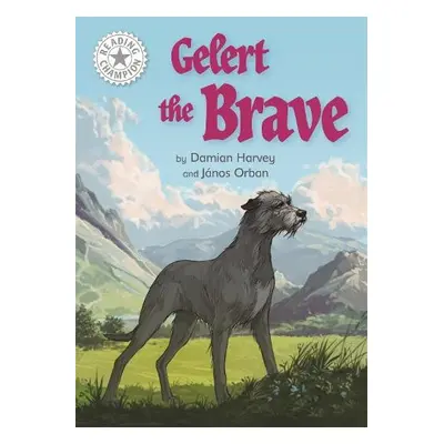 Reading Champion: Gelert the Brave - Harvey, Damian