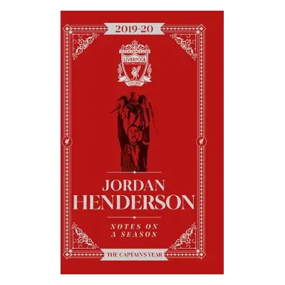 Jordan Henderson: Notes On A Season - Henderson, Jordan