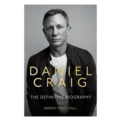 Daniel Craig - The Biography - Marshall, Sarah