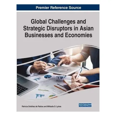 Global Challenges and Strategic Disruptors in Asian Businesses and Economies