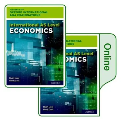 16-18: Oxford International AQA Examinations: International AS Level Economics - Luker, Stuart a