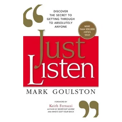 Just Listen - Goulston, Mark, M.D.