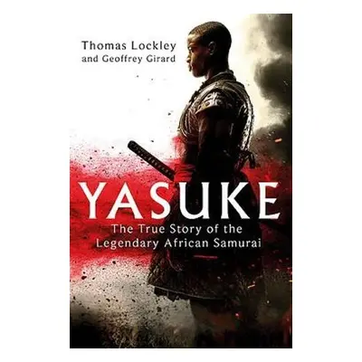 Yasuke - Lockley, Thomas a Girard, Geoffrey