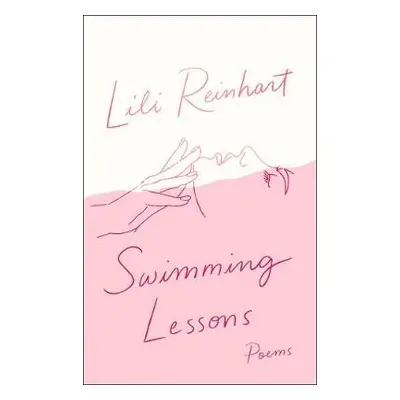 Swimming Lessons: Poems - Reinhart, Lili