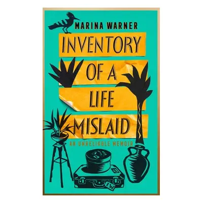 Inventory of a Life Mislaid - Warner, Marina