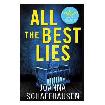 All the Best Lies - Schaffhausen, Joanna