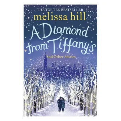 Diamond from Tiffany's - Hill, Melissa