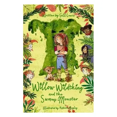 Willow Wildthing and the Swamp Monster - Lewis, Gill