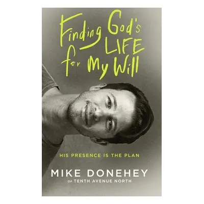 Finding God's Life for My Will - Donehey, Michael