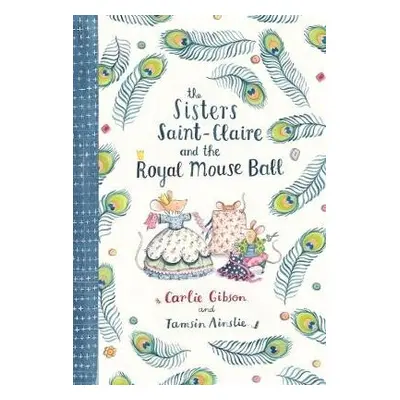 Sisters Saint-Claire and the Royal Mouse Ball - Gibson, Carlie