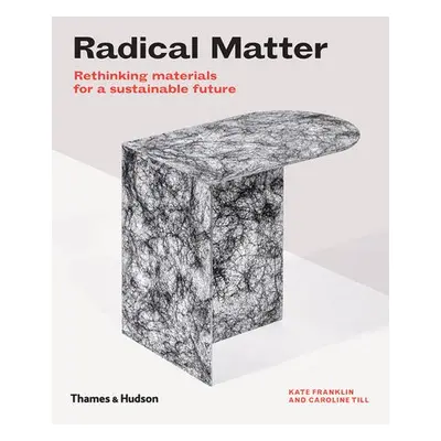 Radical Matter - Franklin, Kate a Till, Caroline