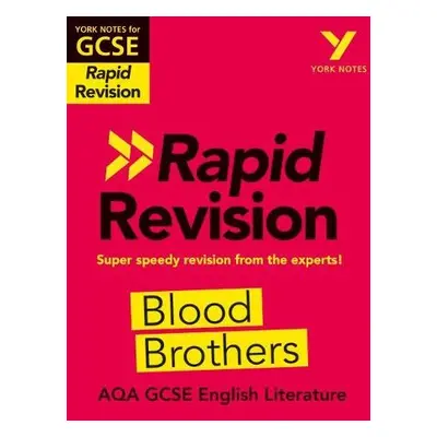 York Notes for AQA GCSE Rapid Revision: Blood Brothers catch up, revise and be ready for and 202