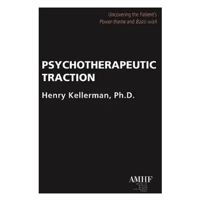 Psychotherapeutic Traction - Kellerman, Henry, Ph.D. (Henry Kellerman)