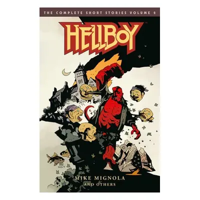 Hellboy: The Complete Short Stories Volume 2 - Mignola, Mike a Hampton, Scott a Russel, P. Craig