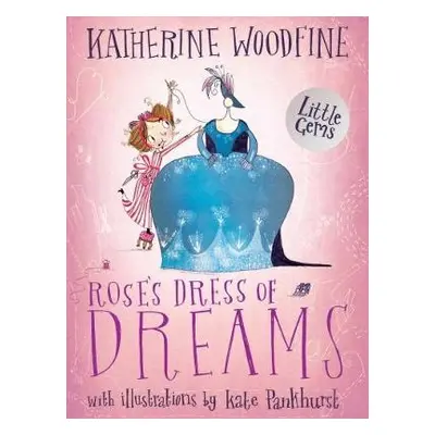 Rose's Dress of Dreams - Woodfine, Katherine