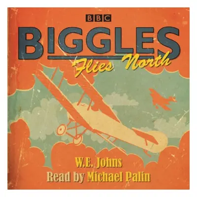 Biggles Flies North - Johns, W E