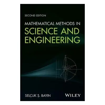 Mathematical Methods in Science and Engineering - Bayin, Selcuk S. (Middle East Technical Univer